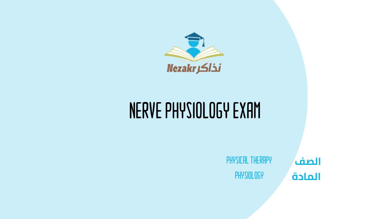 Nerve Physiology Exam